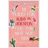 111 Places for Kids in Houston That You Must Not Miss