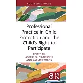 Professional Practice in Child Protection and the Child’s Right to Participate