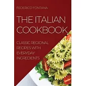 The Italian Cookbook: Classic Regional Recipes with Everyday Ingredients