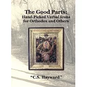 The Good Parts: Hand-Picked Verbal Icons for Orthodox and Others