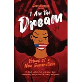 I Am the Dream: Voices of a New Generation