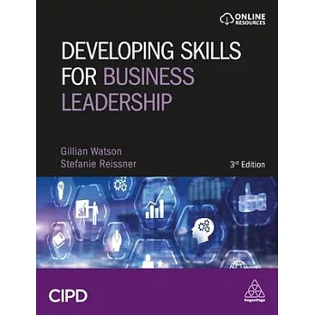 Developing Skills for Business Leadership: Building Personal Effectiveness and Business Acumen