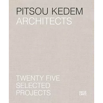 Pitsou Kedem Architects: Twenty-Five Selected Projects
