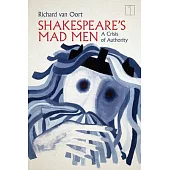 Shakespeare’s Mad Men: A Crisis of Authority