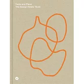 Taste and Place: The Design Hotels Book