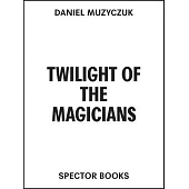 Twilight of the Magicians