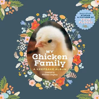 My Chicken Family: A Keepsake Album, Ready to Fill with Stories and Pictures of Your Flock!