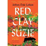 Red Clay Suzie: A Novel Based on True Events