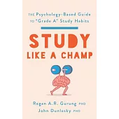 Study Like a Champ: The Psychology-Based Guide to 