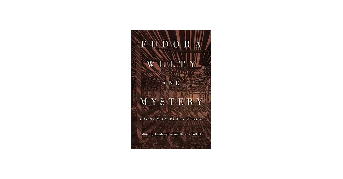 Eudora Welty and Mystery: Hidden in Plain Sight | 拾書所