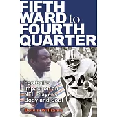 Fifth Ward to Fourth Quarter: Football’s Impact on an NFL Player’s Body and Soul
