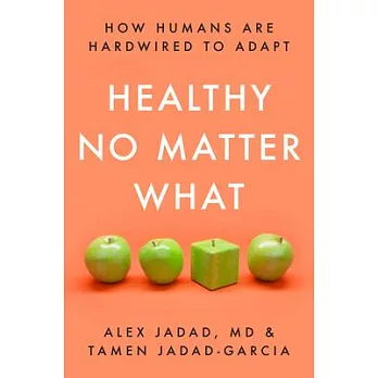 Healthy, No Matter What: How Humans Are Hardwired to Adapt
