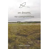 on dreams, no compromises