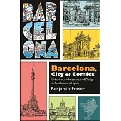 Barcelona, City of Comics: Urbanism, Architecture, and Design in Postdictatorial Spain