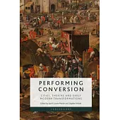 Performing Conversion: Cities, Theatre and Early Modern Transformations