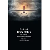 Ethics of Drone Strikes: Restraining Remote-Control Killing