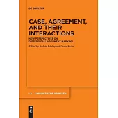 Case, Agreement, and Their Interactions: New Perspectives on Differential Argument Marking