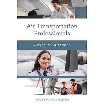Air Transportation Professionals: A Practical Career Guide