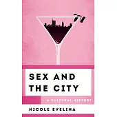 Sex and the City: A Cultural History