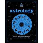 Astrology: An in Focus Workbook: A Guide to Understanding the Influence of the Sun, Moon, and Starsvolume 3