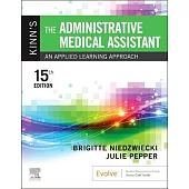 Kinn’s the Administrative Medical Assistant: An Applied Learning Approach