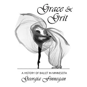 Grace & Grit: A History of Ballet in Minnesota