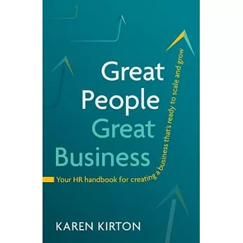 Great People, Great Business: The HR handbook for creating a business that’s ready to scale and grow