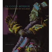 In God’s Mirror: The Theyyams of Malabar
