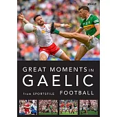 Great Moments in Gaelic Football