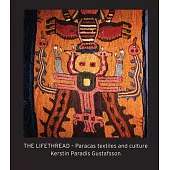 The Lifethread: Paracas Textiles and Culture