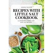 Recipes with Little Salt Cookbook