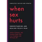 When Sex Hurts: Understanding and Healing Pelvic Pain