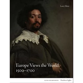 Europe Views the World, 1500-1700