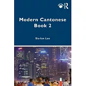 Modern Cantonese Book 2: A Textbook for Global Learners