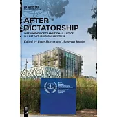 After the Dictatorship: Instruments of Transitional Justice in Post-Authoritarian Systems - An International Comparison