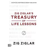 Zig Ziglar’s Treasury of Life Lessons