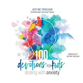 100 Devotions for Kids Dealing with Anxiety