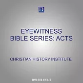 Eyewitness Bible Series: Acts