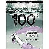 100°c: South Korea’s 1987 Democracy Movement