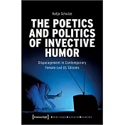The Poetics and Politics of Invective Humor: Disparagement in Contemporary Female-Led Us Sitcoms