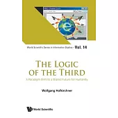 Logic of the Third, The: A Paradigm Shift to a Shared Future for Humanity