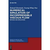 Numerical Simulation of Incompressible Viscous Flow: Methods and Applications