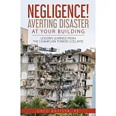 Negligence! Averting Disaster at Your Building: Lessons Learned from the Champlain Towers Collapse