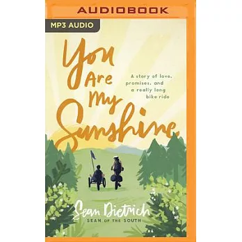 You Are My Sunshine: A Story of Love, Promises, and a Really Long Bike Ride