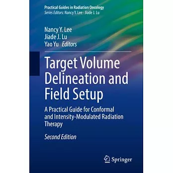 Target Volume Delineation and Field Setup: A Practical Guide for Conformal and Intensity-Modulated Radiation Therapy