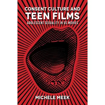 Consent Culture and Teen Films: Adolescent Sexuality in Us Movies