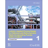 Ludwig’s Applied Process Design for Chemical and Petrochemical Plants: Volume 1