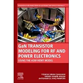 Gan Transistor Modeling for RF and Power Electronics: Using the Asm-Gan-Hemt Model