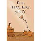 For Teachers Only: A Lesson Plan for Life...