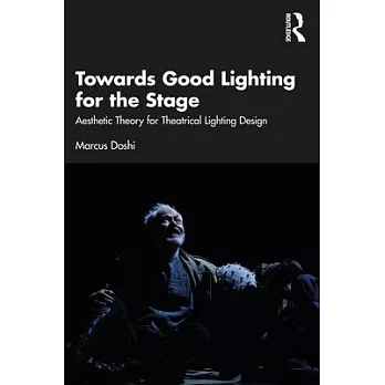 Towards Good Lighting for the Stage: Aesthetic Theory for Theatrical Lighting Design